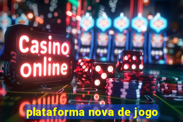 plataforma nova de jogo